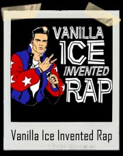 Vanilla Ice Invented Rap T-Shirt