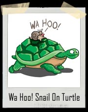 Wa Hoo! Snail On Turtle T-Shirt