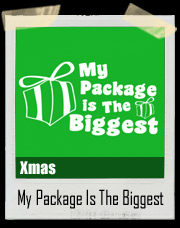 My Package is the Biggest Christmas T-Shirt