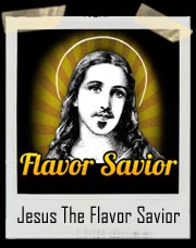 Jesus Christ The Flavor Savior Soul Patch T-Shirt