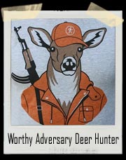 Worthy Adversary Deer As A Hunter T-Shirt