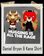 Daniel Bryan & Kane Hugging Is All The Rage T-Shirt