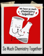 We Have So Much Chemistry Together T-Shirt