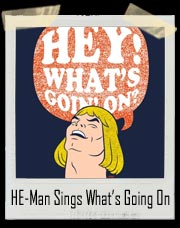 He-Man Sings Hey, What’s Going On! 4 Non Blondes T-Shirt