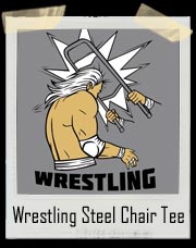 Wrestling Steel Chair T-Shirt