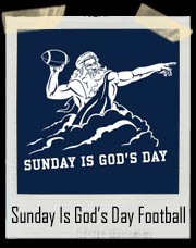 Sunday Is God's Day Football T-Shirt