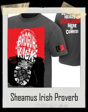 Sheamus Irish Proverb Authentic T-Shirt