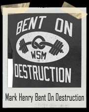 Mark Henry "Bent On Destruction" T-Shirt