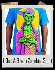 I Got A Brain Zombie T-Shirt