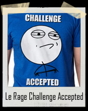 Le Rage Challenge Accepted Meme T-Shirt