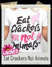 Girls Eat Frosted Crackers Not Animals T-Shirt