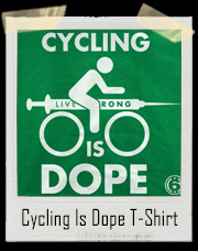 Cycling Is Dope T-Shirt