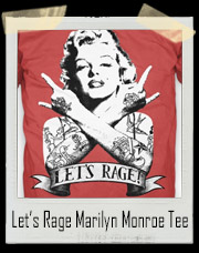 Let’s Rage Marilyn Monroe T-Shirt