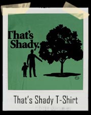 That's Shady Tree T-Shirt