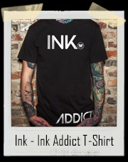 Ink - Ink Addict T-Shirt