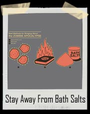 Stay Away From Bath Salts T-Shirt