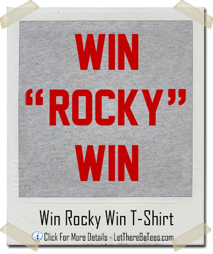 Win Rocky Win Training Montage T-Shirt