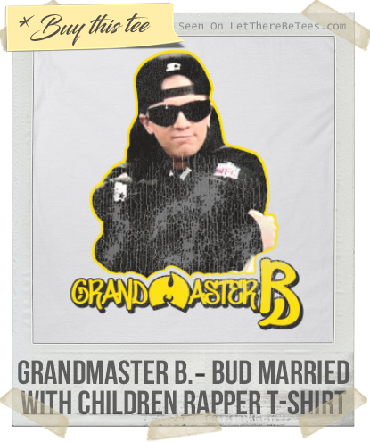 Grandmaster B - Bud Married with Children Rapper T-Shirt