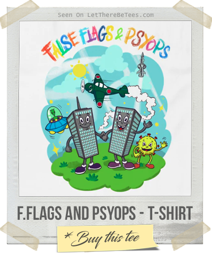 False Flags and PSYOPS - T-Shirt