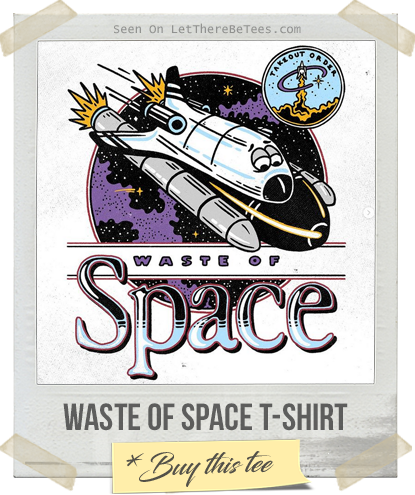 Waste Of Space T-Shirt