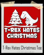 T-Rex Hates Christmas T-Shirt