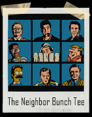 The Neighbor Bunch T-Shirt