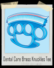 Dental Care Brass Knuckles T-Shirt