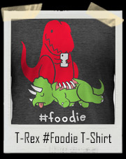 #Foodie T-Rex Dino T-Shirt