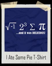 I Ate Some Pie And It Was Delicious T-Shirt