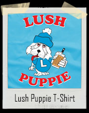 Lush Puppie T-Shirt