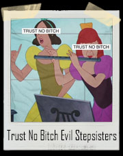 Trust No Bitch Evil Stepsisters Cinderella T-Shirt