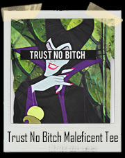 Trust No Bitch Maleficent T-Shirt