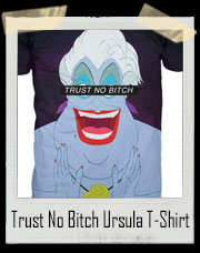 Trust No Bitch Ursula T-Shirt