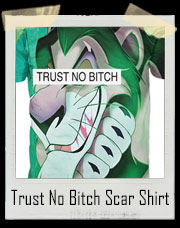 Lion King Trust No Bitch Scar T-Shirt