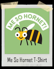 Me So Hornet T-Shirt