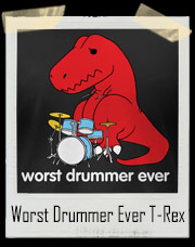 Worst Drummer Ever Dino T-Rex T-Shirt