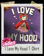 I Love My Hood Little Red Riding Hood Ladies Tee