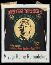 Miyagi Home Remodeling Karate Kid T-Shirt