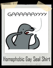 Homophobic Seal - Gay Seal Gaaaaaayyyy Meme T-Shirt