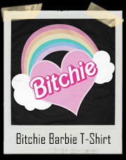 Bitchie Bitch Barbie Style T-Shirt