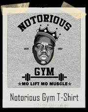 Notorious Gym - Mo Lift Mo Muscle Biggie Smalls T-Shirt