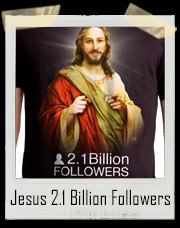 Jesus Christ Has 2.1 Billion Followers T-Shirt