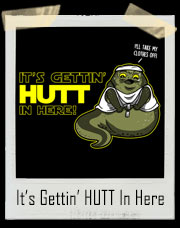It’s Gettin’ HUTT In Here Jabba The Hutt Cartoon Style T-Shirt