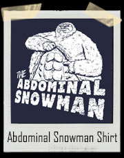 The Abdominal Snowman Ripped Abs Yeti T-Shirt