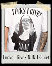 Fucks I Give? NUN T-Shirt