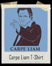 Carpe Liam Neeson T-Shirt