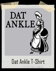Dat Ankle Sexy Sock Showing Victorian Meme T-Shirt