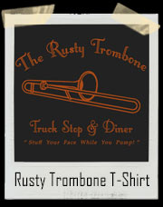 The Rusty Trombone Truck Stop & Diner T-Shirt
