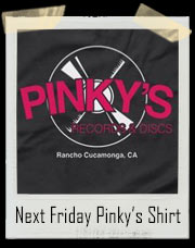 Pinky’s Records And Discs Next Friday Inspired T-Shirt