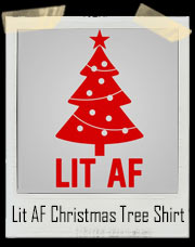 Lit As Fuck Christmas Tree T-Shirt